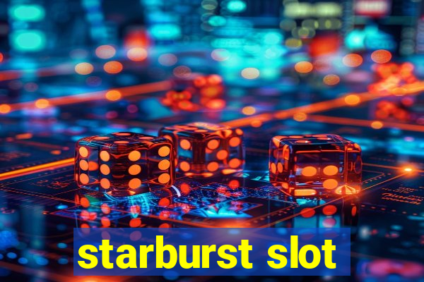 starburst slot