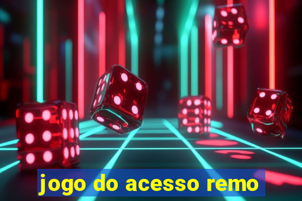 jogo do acesso remo