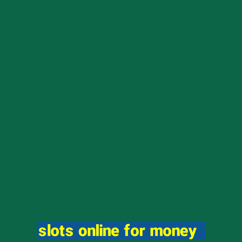 slots online for money