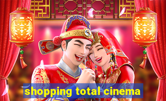 shopping total cinema