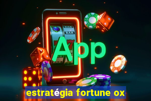 estratégia fortune ox