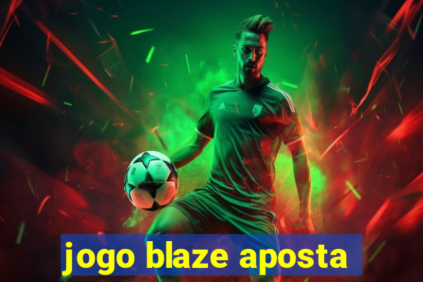 jogo blaze aposta