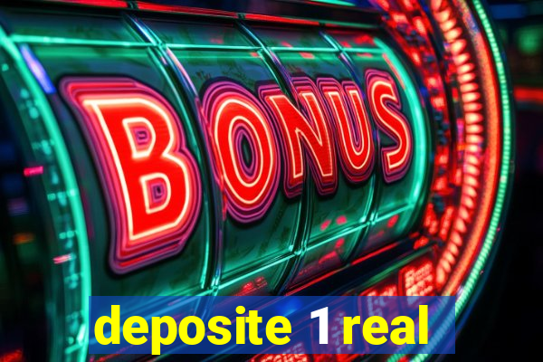 deposite 1 real