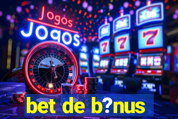 bet de b?nus