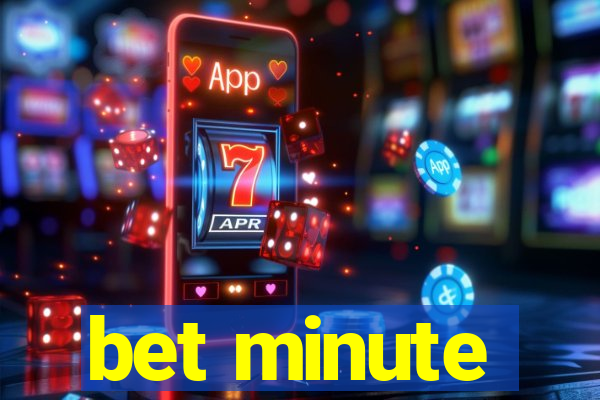 bet minute