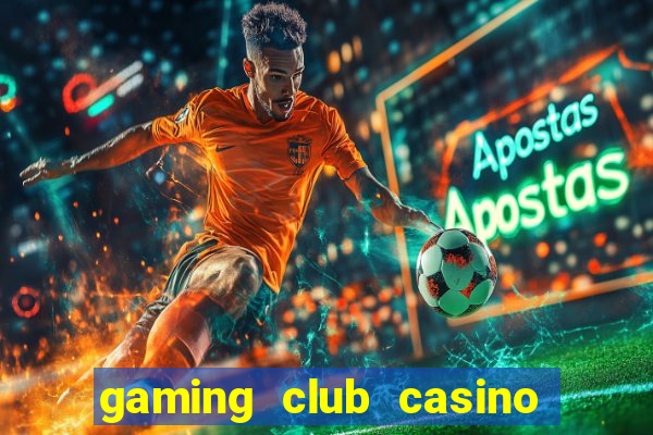 gaming club casino sign up