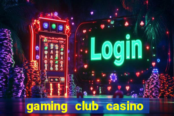 gaming club casino sign up