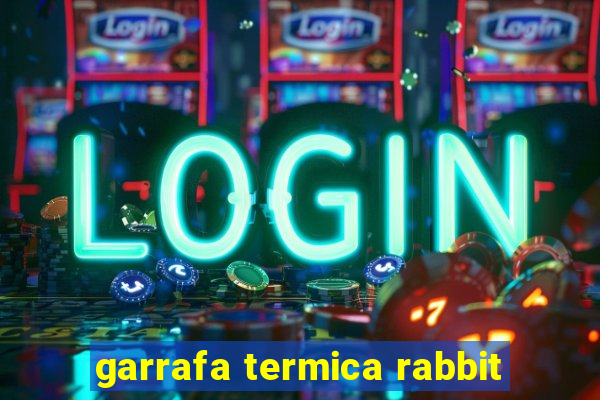 garrafa termica rabbit