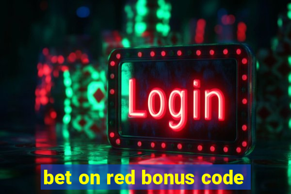 bet on red bonus code