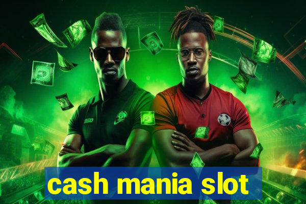 cash mania slot