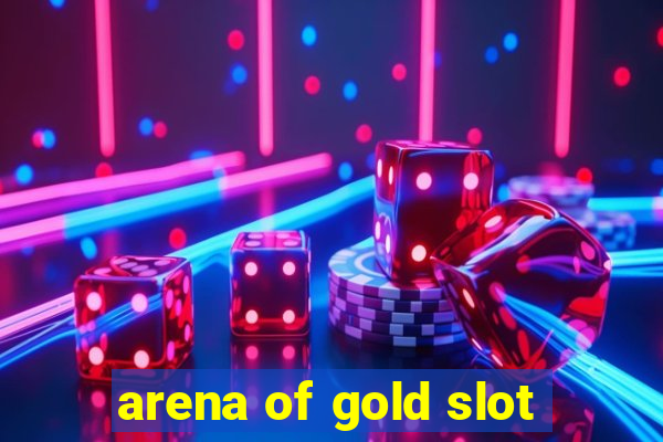 arena of gold slot