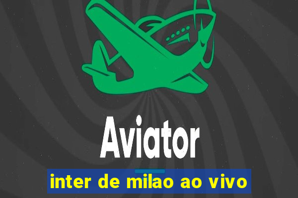 inter de milao ao vivo