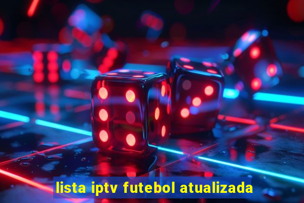 lista iptv futebol atualizada