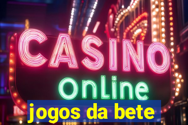 jogos da bete