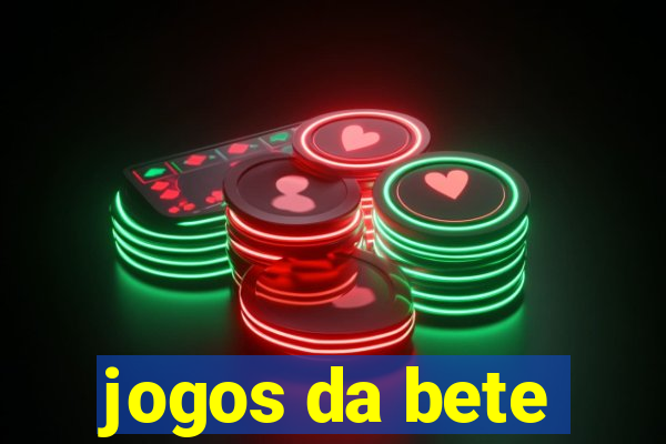 jogos da bete