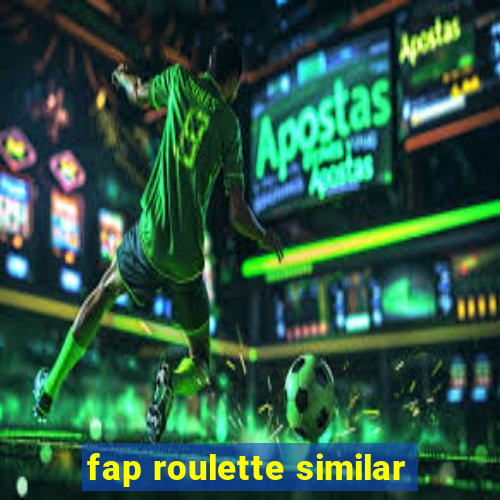 fap roulette similar