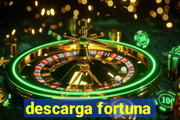 descarga fortuna