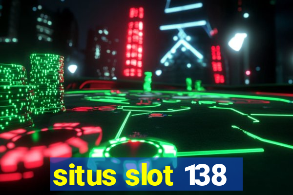 situs slot 138