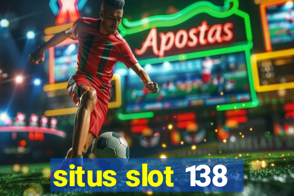 situs slot 138