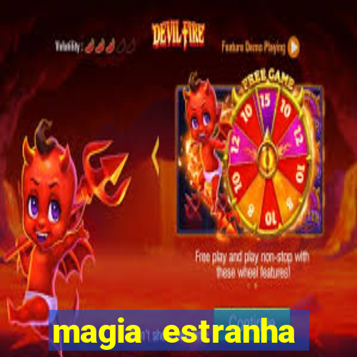 magia estranha filme completo dublado