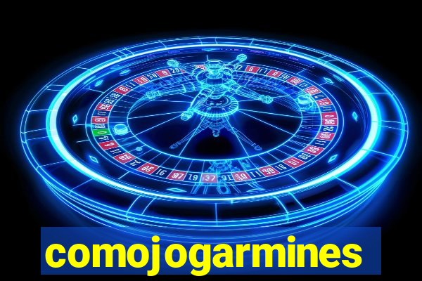 comojogarmines