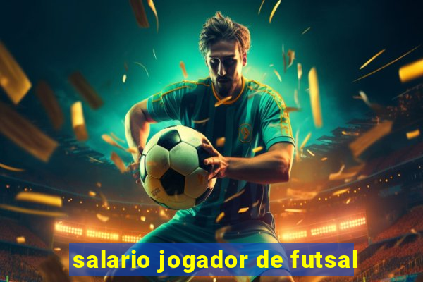 salario jogador de futsal