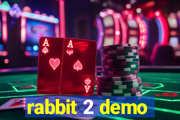 rabbit 2 demo