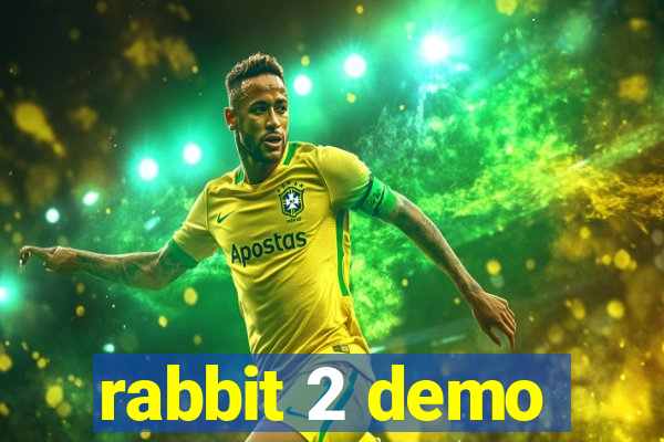 rabbit 2 demo