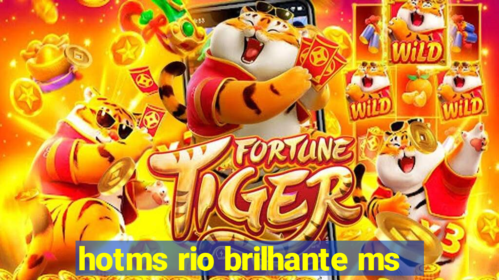 hotms rio brilhante ms