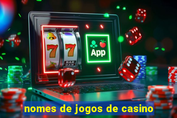 nomes de jogos de casino