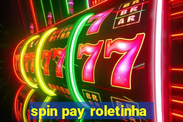 spin pay roletinha