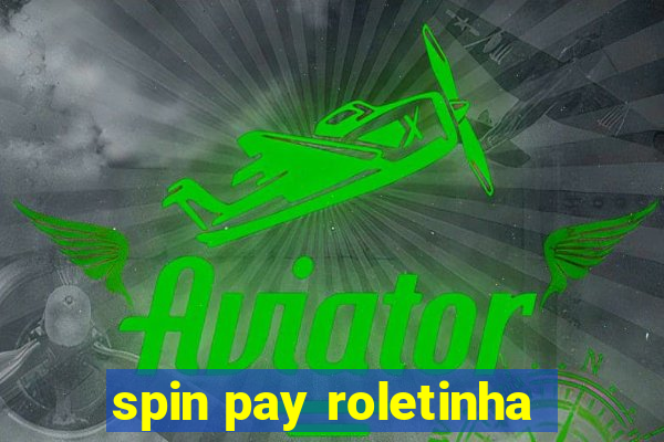 spin pay roletinha