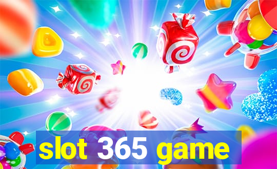 slot 365 game