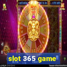 slot 365 game