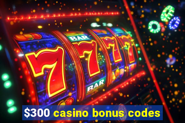 $300 casino bonus codes