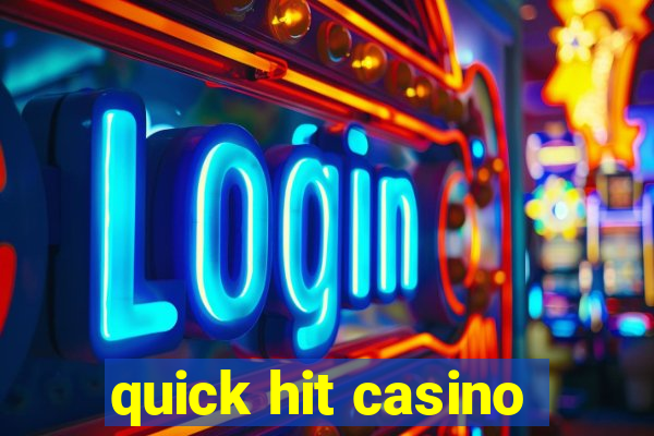 quick hit casino