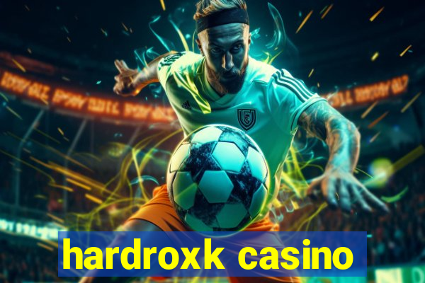 hardroxk casino