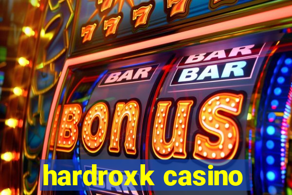 hardroxk casino