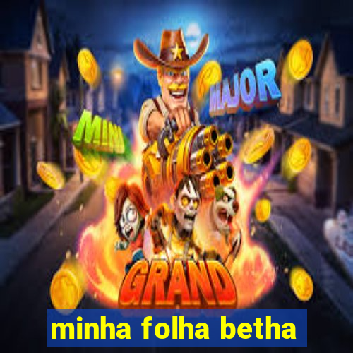 minha folha betha