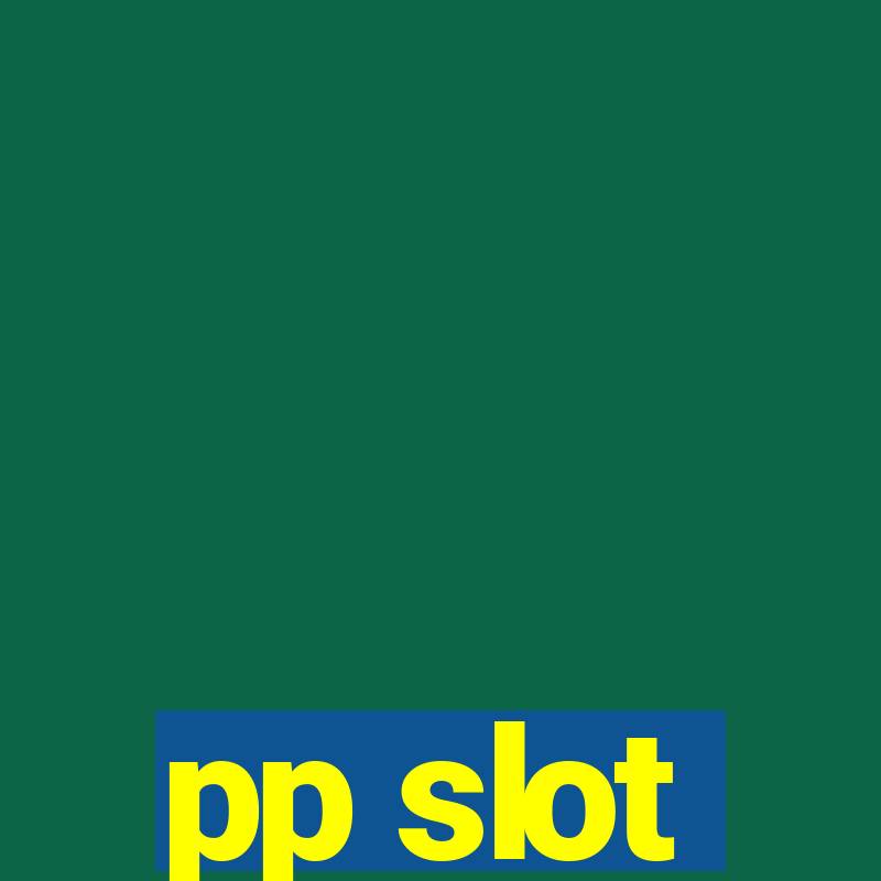 pp slot