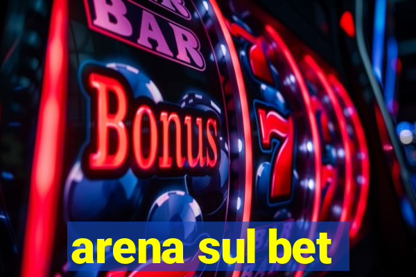 arena sul bet