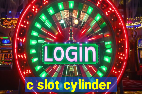 c slot cylinder