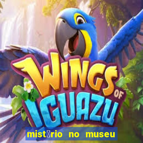 mist茅rio no museu imperial pdf gr谩tis mist茅rio