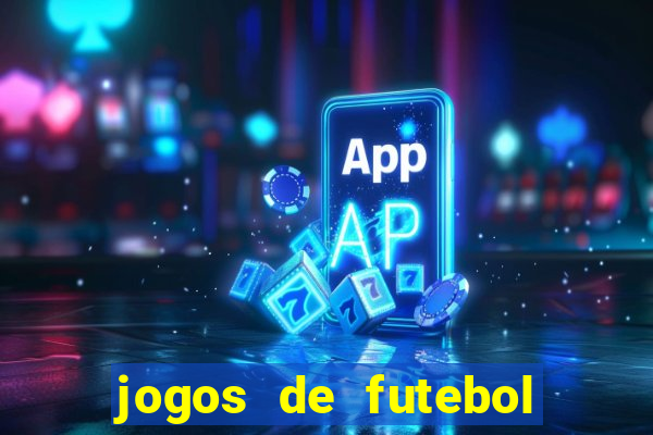 jogos de futebol ao vivo