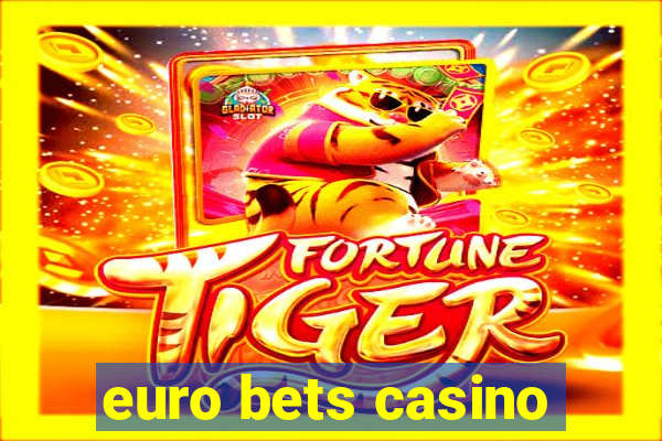 euro bets casino