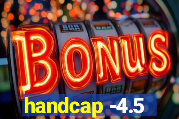 handcap -4.5