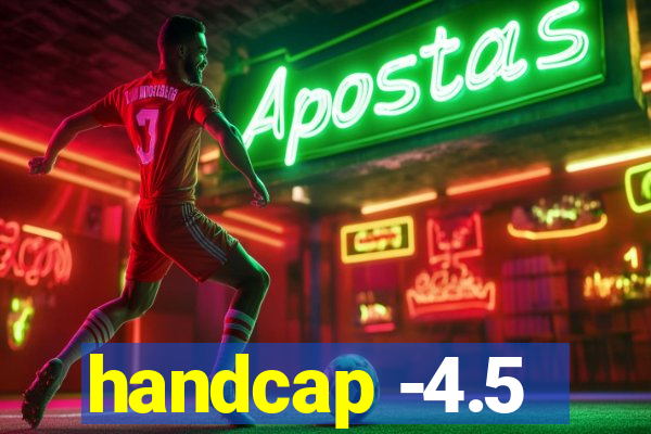 handcap -4.5