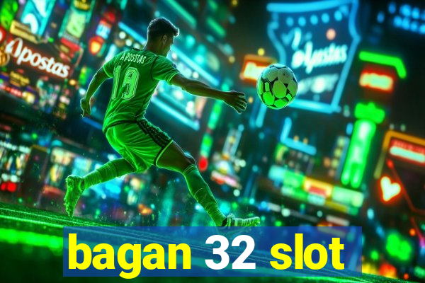 bagan 32 slot