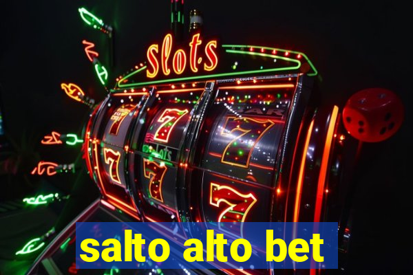 salto alto bet