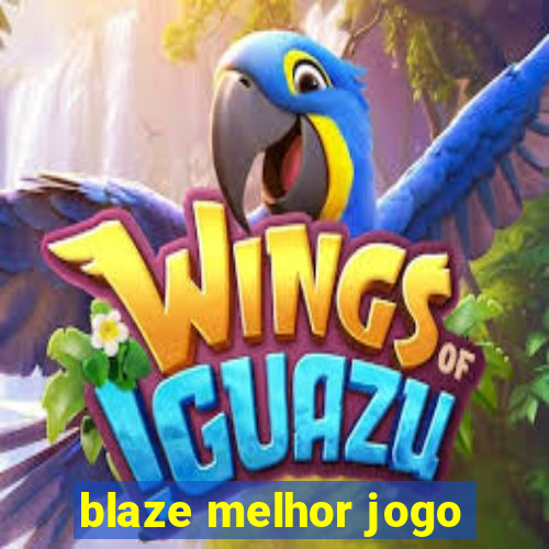 blaze melhor jogo